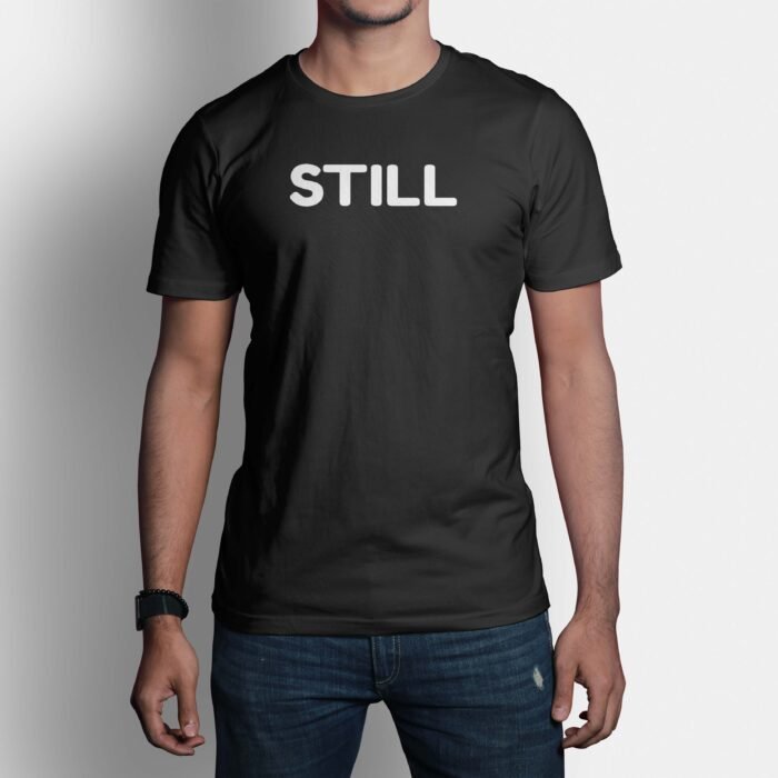 TYPOGRAPHY: Still Printed T-Shirt - Black Men's Cotton 180 GSM (Vinyl Print)